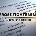Prose Tightening | How I Cut the Fluff